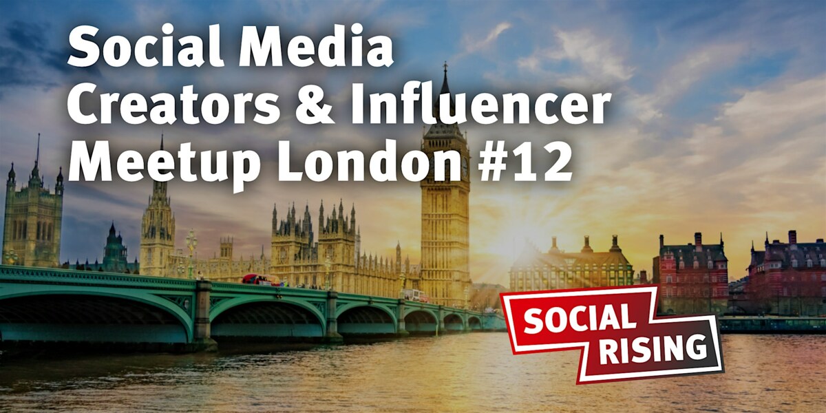 Social Media Creators & Influencer Meetup London #12