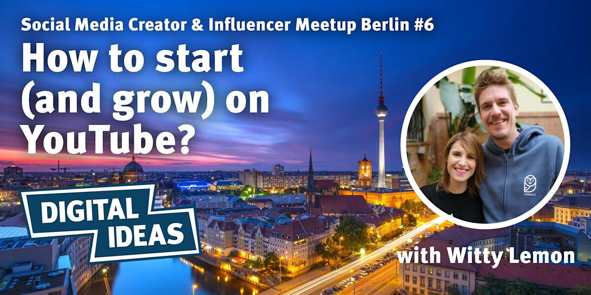 How to start (and grow) on YouTube - Witty Lemon’s story Berlin #6