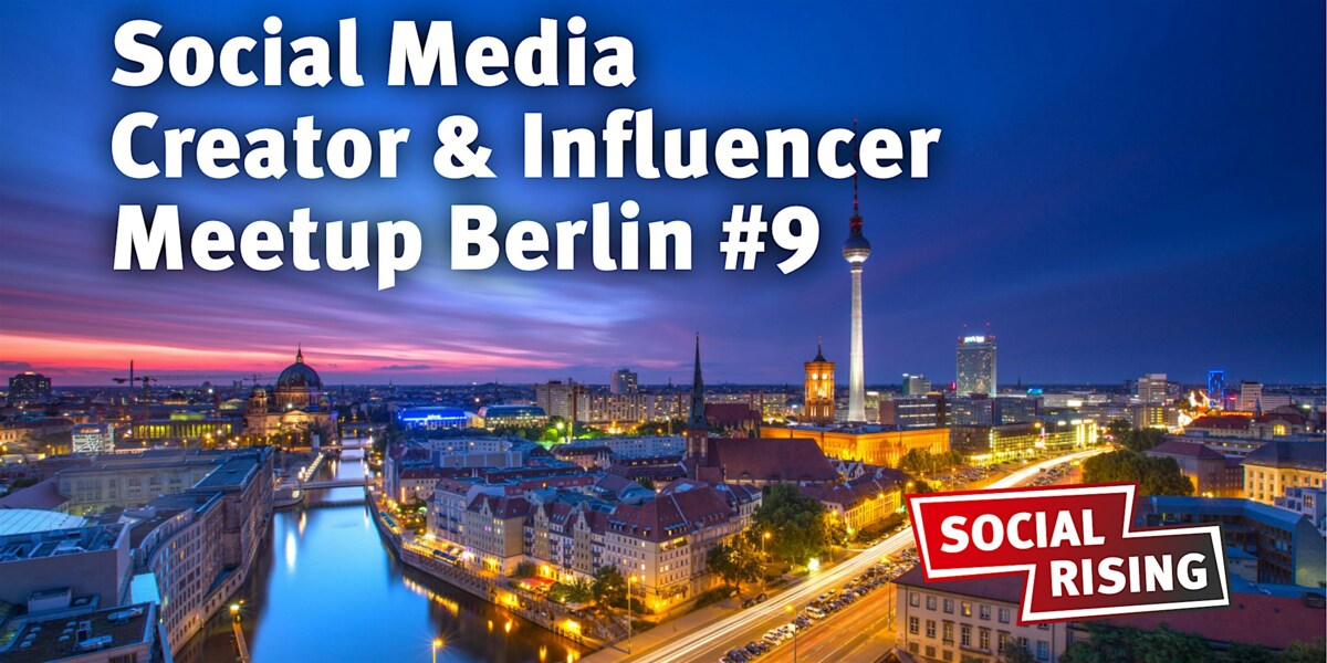 Social Media Creator & Influencer Meetup Berlin #9