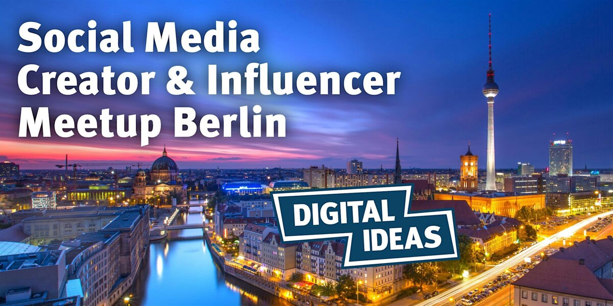Social Media Creator & Influencer Meetup Berlin #5