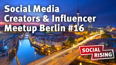 (Sold out!) Social Media Creators & Influencer Meetup Berlin #16
