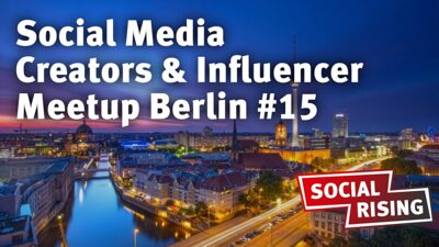 Social Media Creators & Influencer Meetup Berlin #15